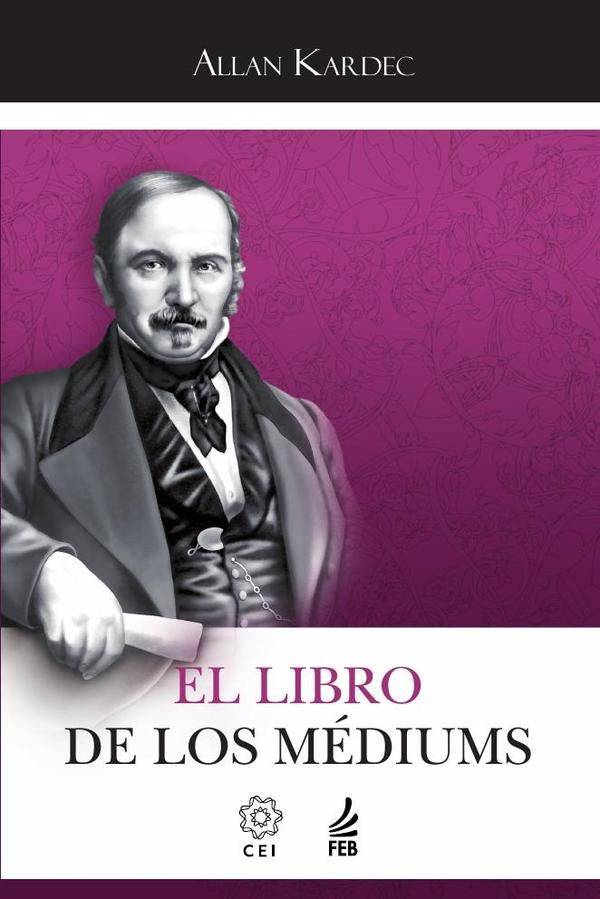 El libro de los mediums (O livro dos mediuns - Espanhol) | Allan(Autor) Kardec