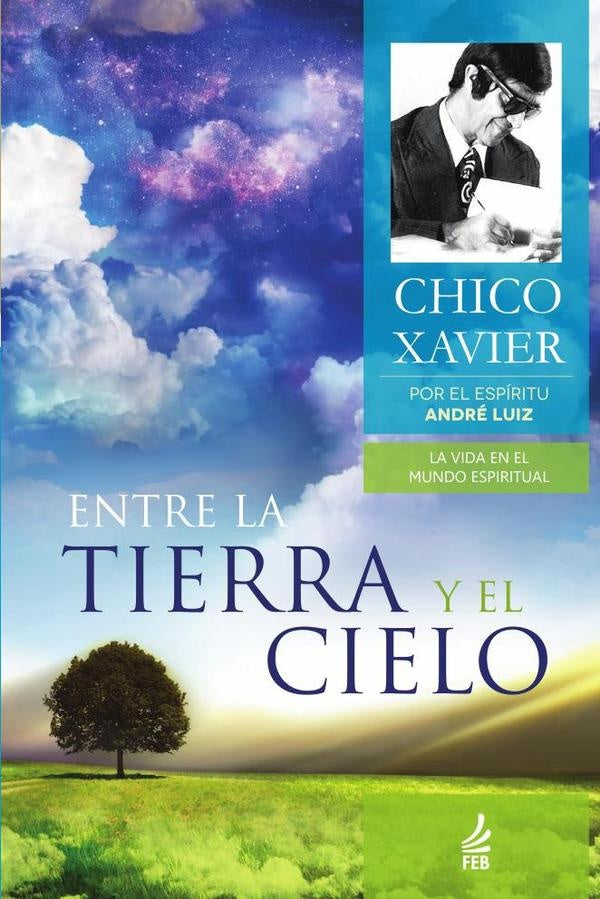 Entre la Tierra y el Cielo (Entre a Terra o Ceu - Espanhol) | Andre(Espirito)LuizFranciscoC?ndido(Autor) Xavier