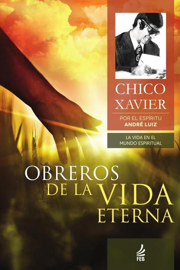 Obreros de la vida eterna (Obreiros da vida eterna - Espanhol) | Andre(Espirito)LuizFranciscoC?ndido(Institui??o) X