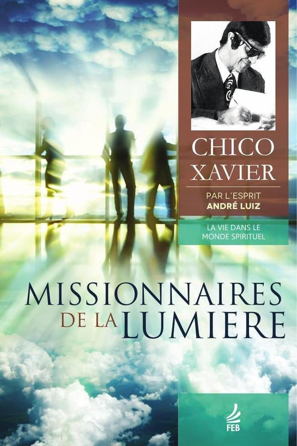 Missionnaires de la lumiere (Missionarios da luz - Franc?s) | Andre(Espirito)LuizFranciscoC?ndido(Autor) Xavier