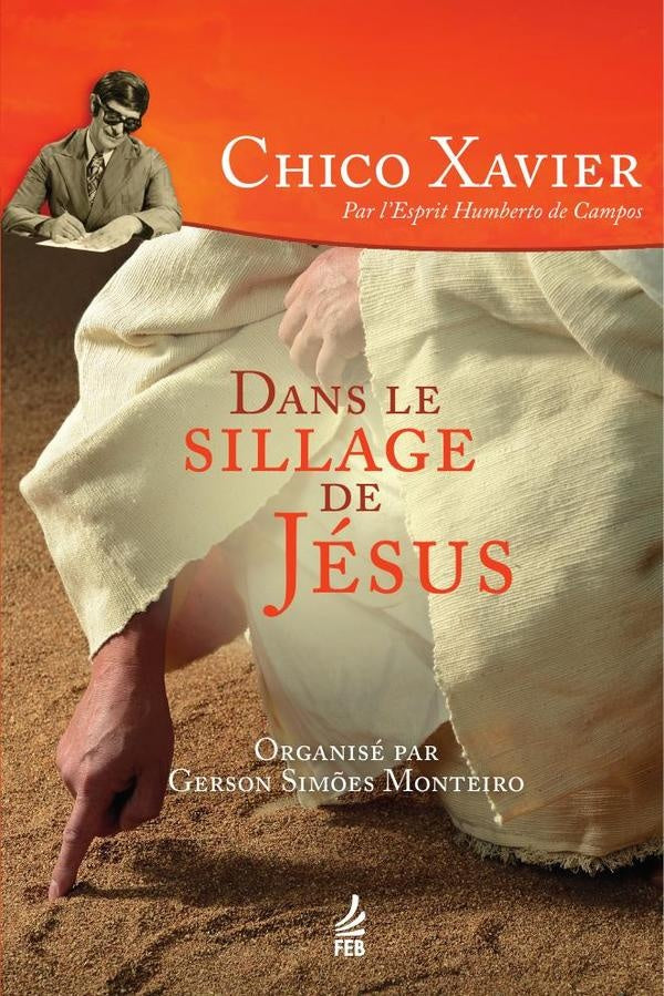 Dans le sillage de Jesus (No roteiro de Jesus - Franc?s) | HumbertoDe(Espirito)CamposGersonSim?es(Organizador