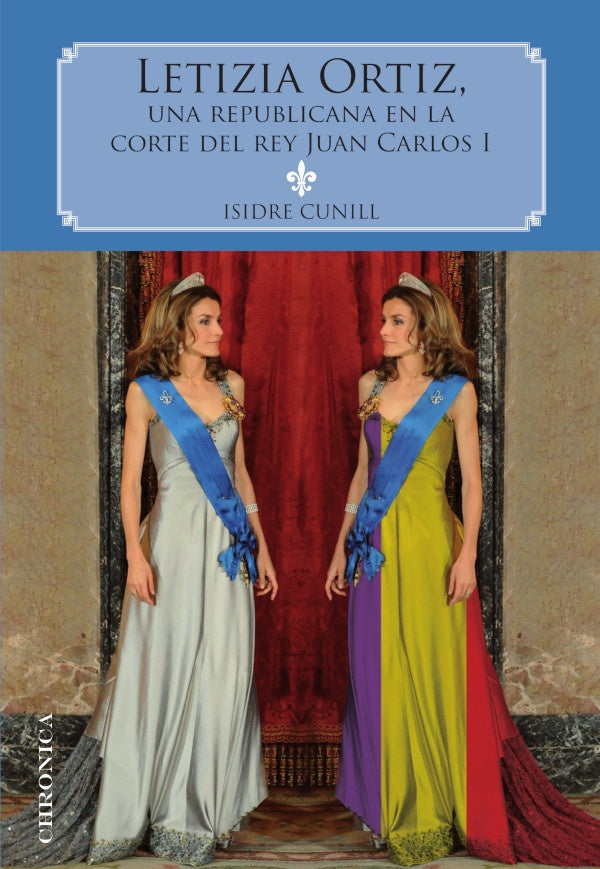 Letizia Ortiz, una republicana en la corte del rey Juan Carlos I | Isidre Cunill