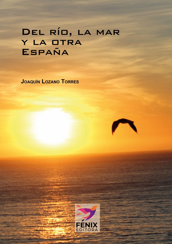 Del rio, la mar  y la otra  Espa?a | JoaquinLozano Torres