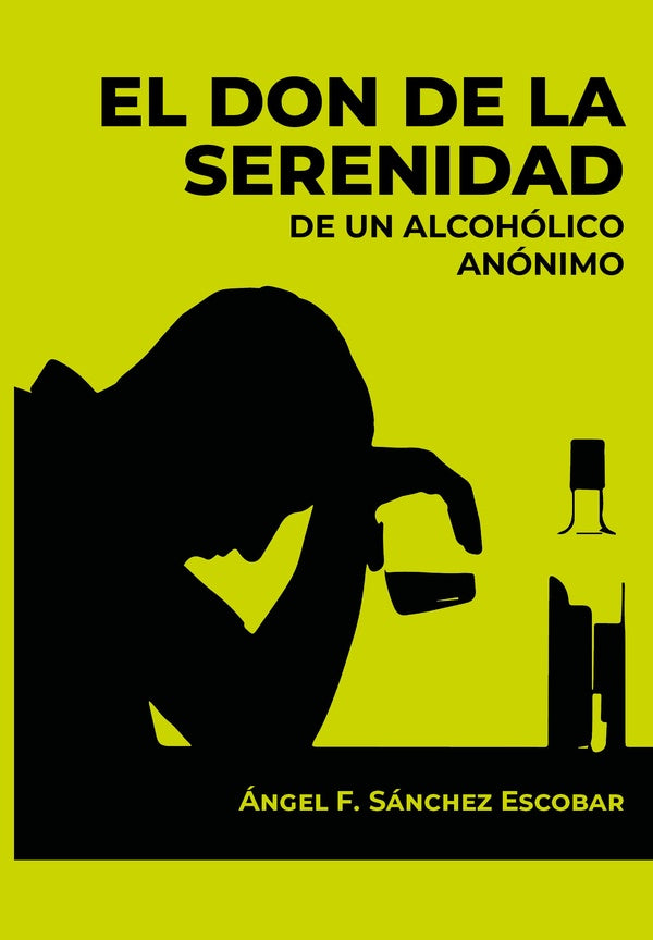 El don de la serenidad de un alcoholico anonimo | AngelFranciscoSanchez Escobar