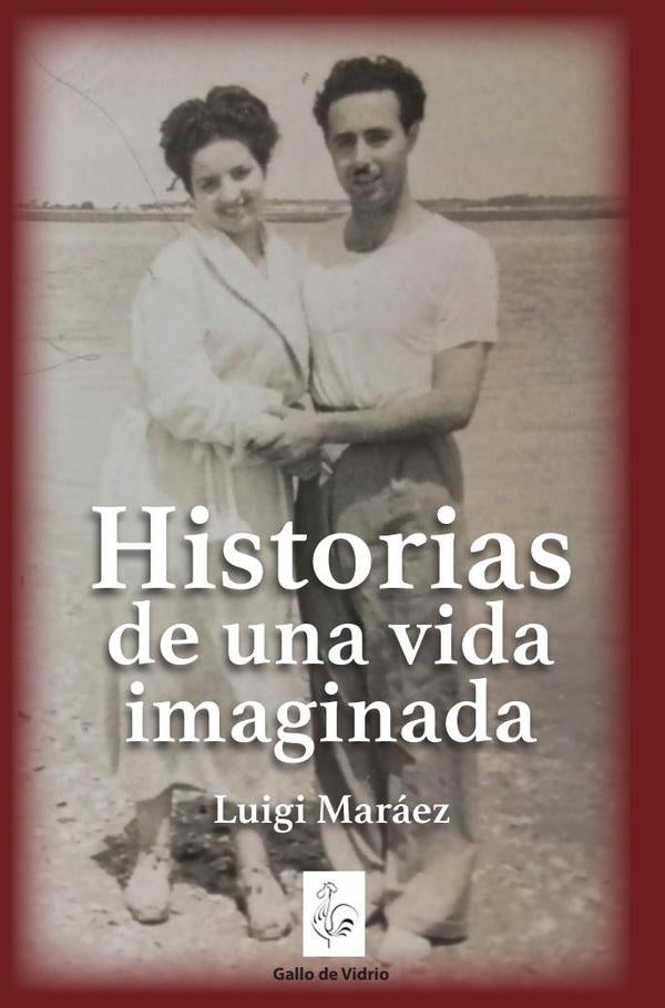 Historias de una vida  imaginada | Luigi Maraez