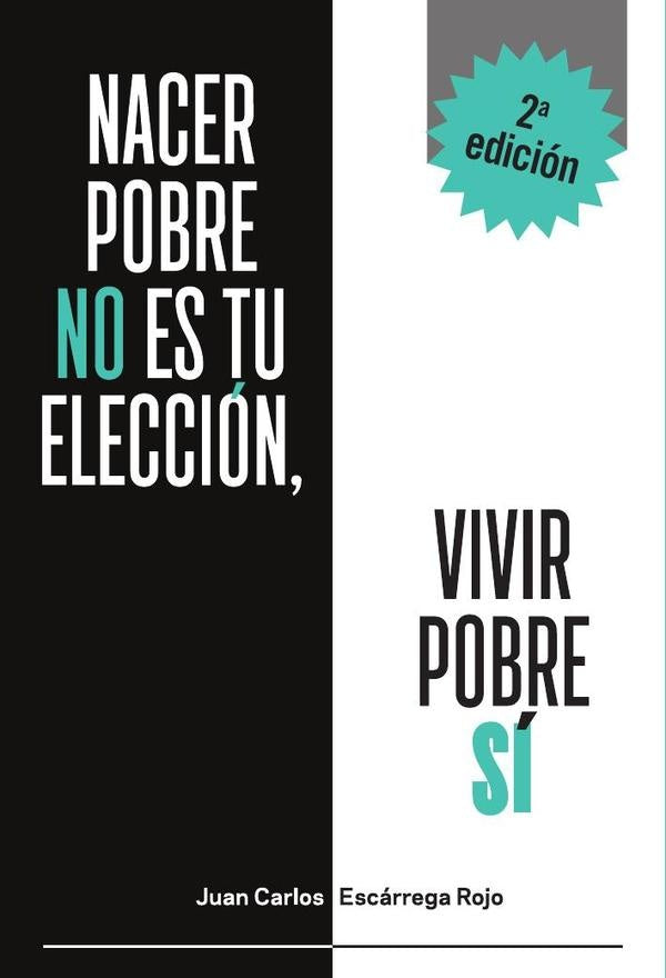 Nacer pobre no es tu eleccion, vivir pobre si | JuanCarlosEscarrega Rojo