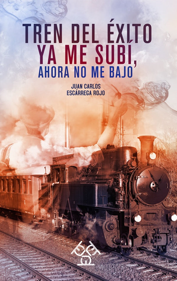 Tren del exito. Ya me subi, ahora no me bajo | JuanCarlosEscarrega Rojo