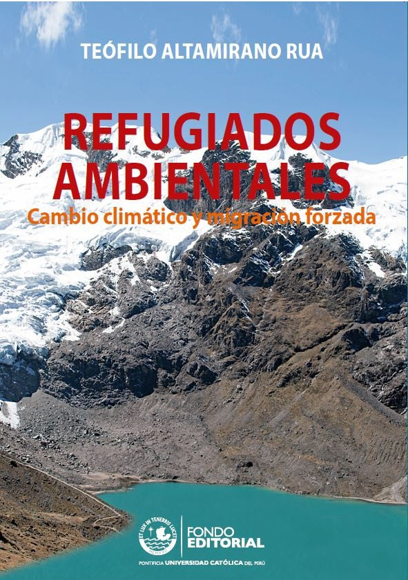 Refugiados ambientales: cambio climatico y migracion forzada | Teofilo Altamirano