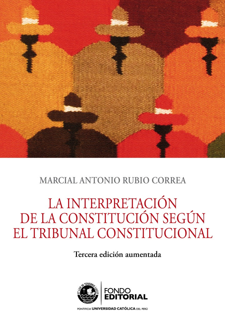 La interpretacion de la constitucion segun el tribunal constitucional | MarcialRubio Correa