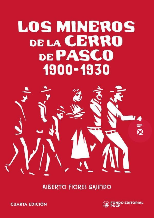 Los mineros de la cerro de pasco 1900-1930 | AlbertoFlores Galindo