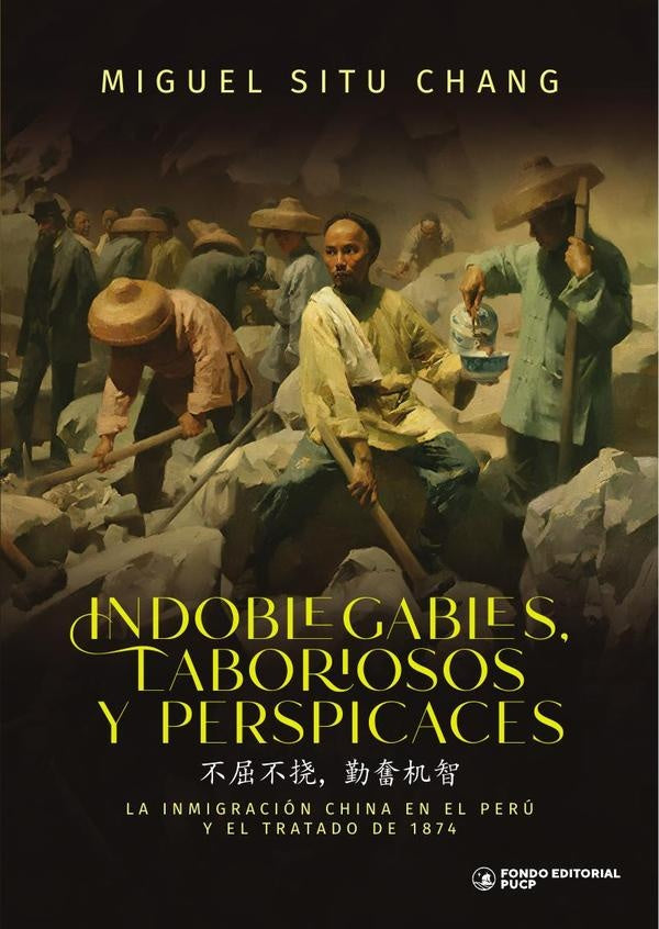 Indoblegables, laboriosos y perspicaces | MiguelSitu Chang