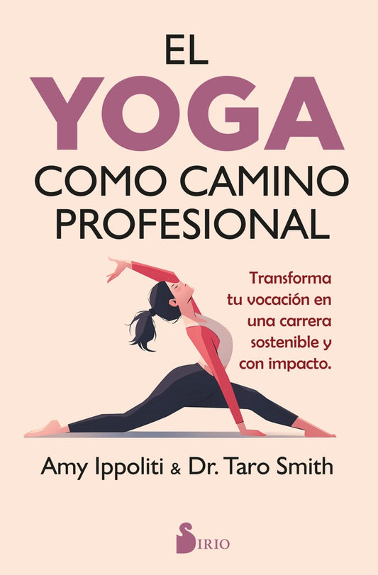 YOGA COMO CAMINO PROFESIONAL, EL | AMYIPPOLITI|TARO SMITH