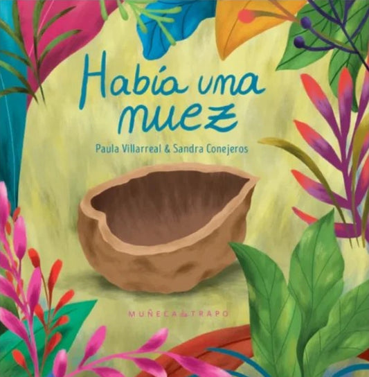 Había una nuez
 | Paula Villarreal Gil