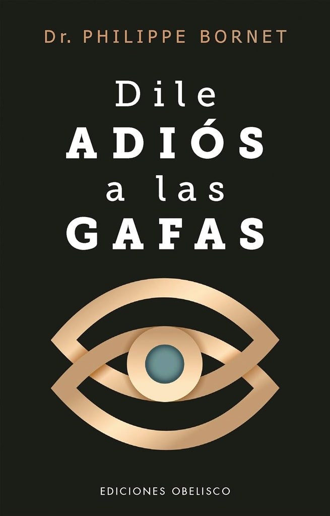 Dile adiós a las gafas
 | Philippe Bornet