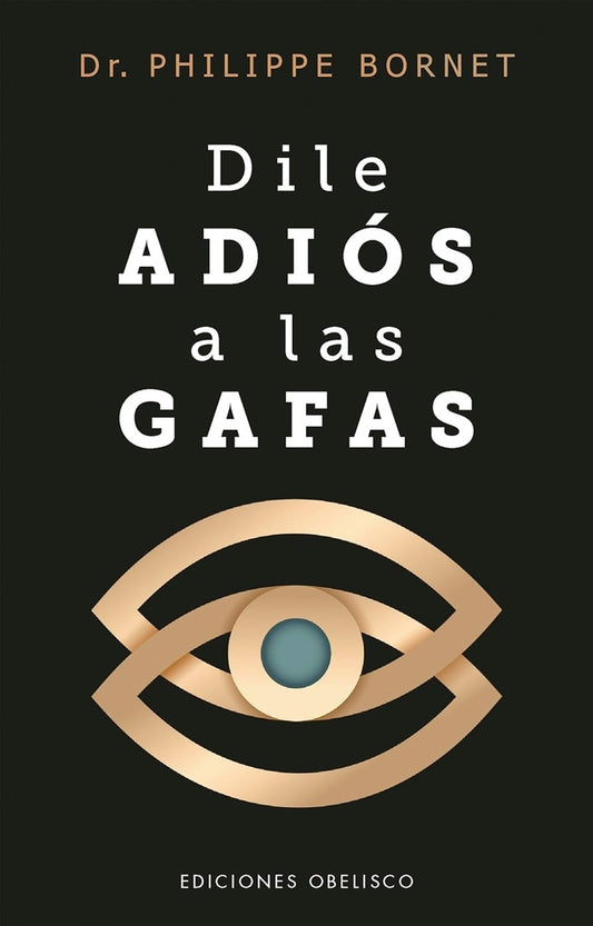 Dile adiós a las gafas
 | Philippe Bornet