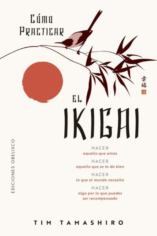 Cómo practicar el Ikigai | TIM TAMASHIRO