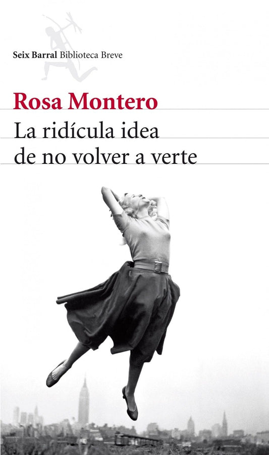 La ridícula idea de no volver a verte | ROSA MONTERO