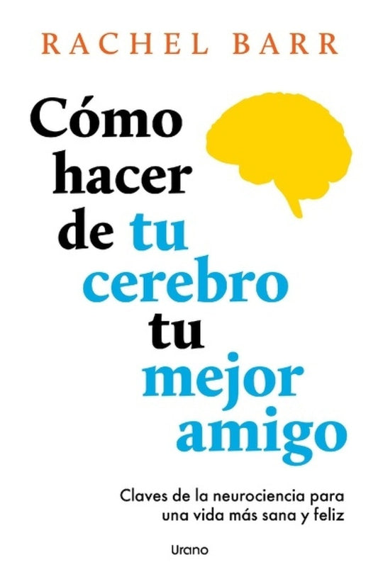 Cómo hacer de tu cerebro tu mejor amigo | Rachel Barr