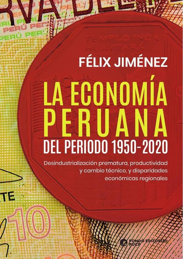 La economia peruana del periodo 1950-2020 | FELIX JIMENEZ