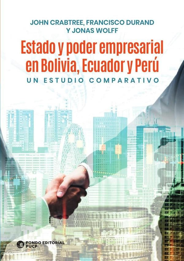 Estado y poder empresarial en bolivia, ecuador y peru | JOHN CRABTREE