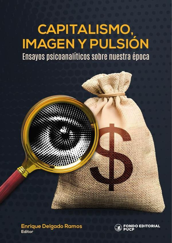 Capitalismo, imagen y pulsion | Enrique Delgado Ramos