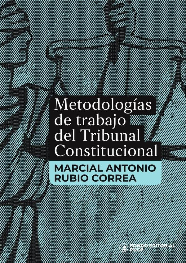 Metodologias de trabajo del tribunal constitucional | MarcialRubio Correa