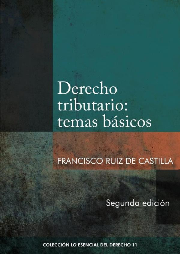 Derecho tributario: temas basicos | Francisco Ruiz de Castilla