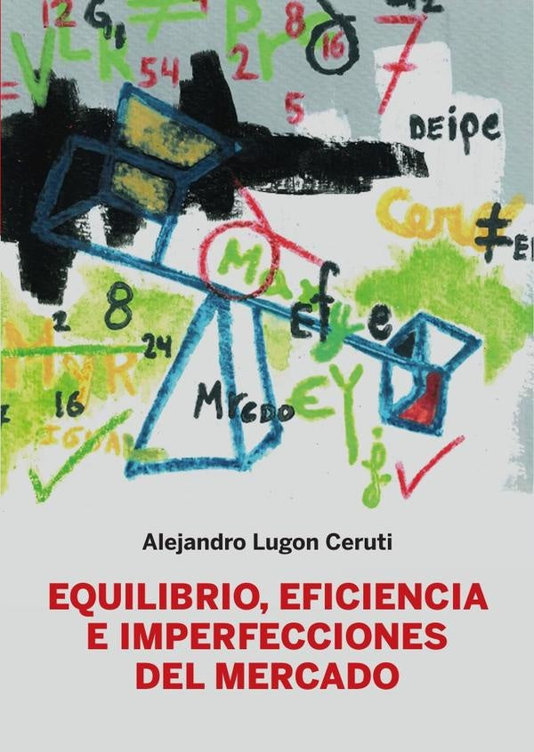 Equilibrio, eficiencia e imperfecciones del mercado | Alejandro Lugon Ceruti