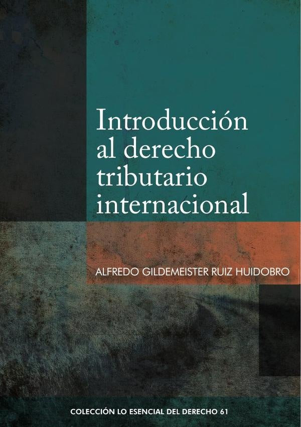 Introduccion al derecho tributario internacional | ALFREDO RUIZ HUIDOBRO