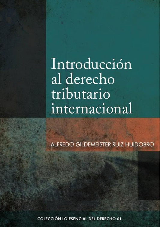 Introduccion al derecho tributario internacional | ALFREDO RUIZ HUIDOBRO