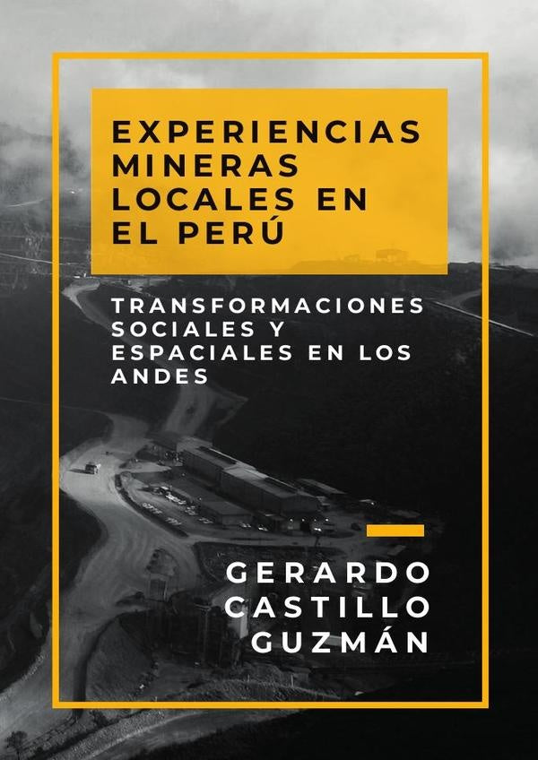Experiencias mineras locales en el peru | Gerardo Castillo Guzman
