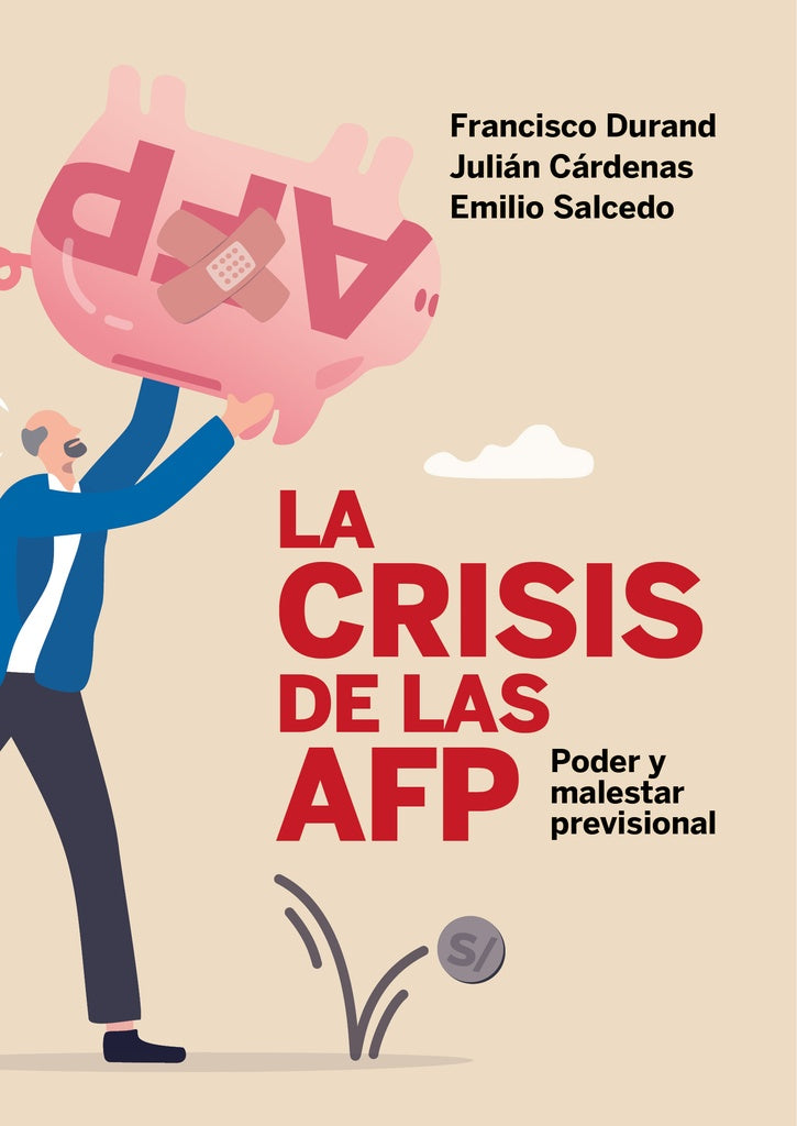 La crisis de las AFP: poder y malestar previsional | Julian Cardenas