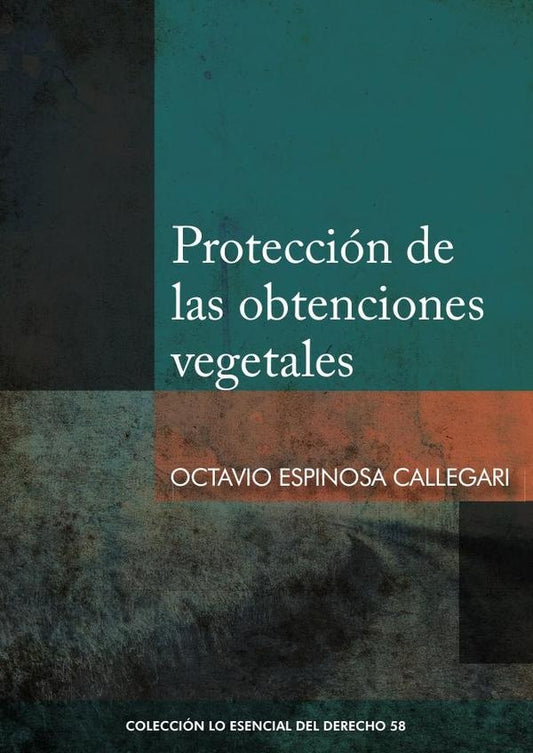 Proteccion de las obtenciones vegetales | OCTAVIO ESPINOZA CALLEGARI