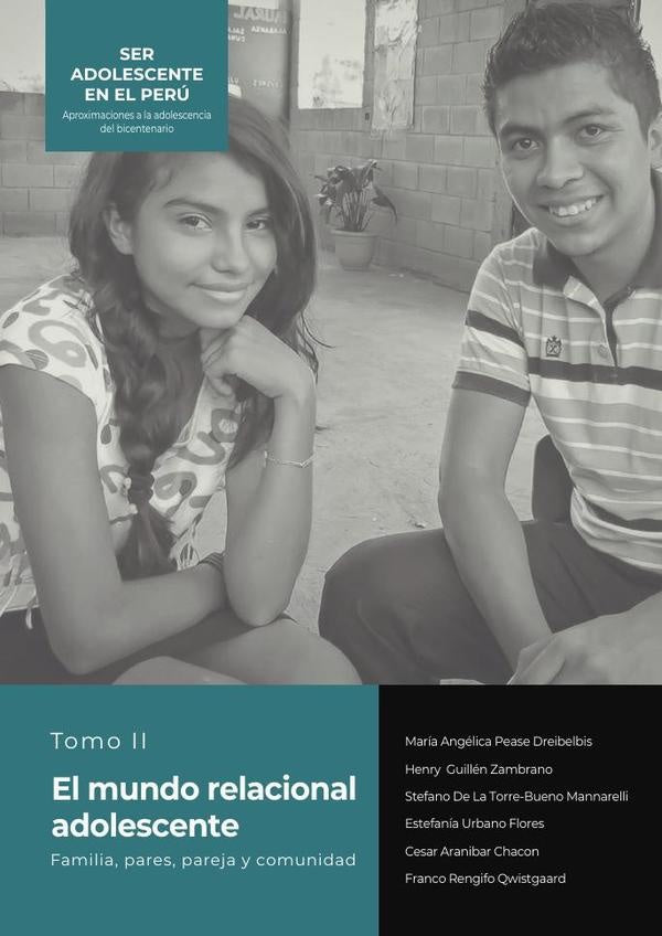 Ser adolescente en el Peru Aproximaciones a la adolescencia del bicentenario | Angelica Pease D