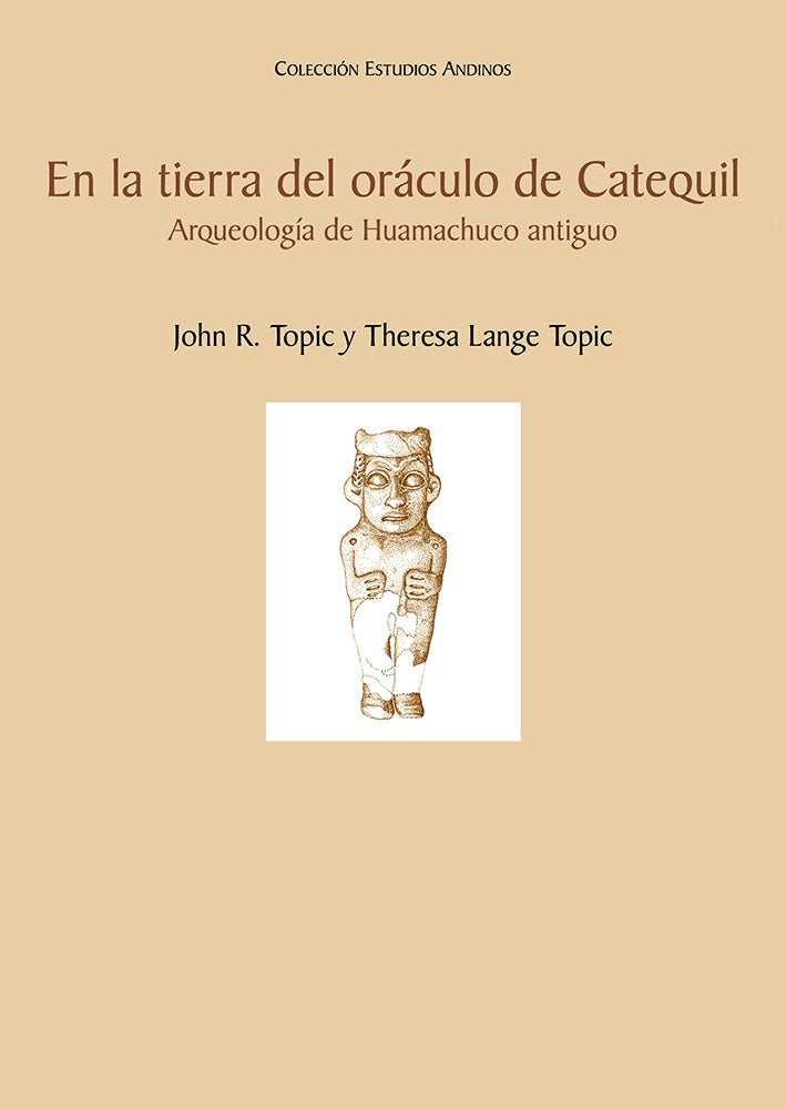 En la tierra del oraculo de Catequil. Arqueologia de Huamachuco antiguo | Theresa Lange Topic