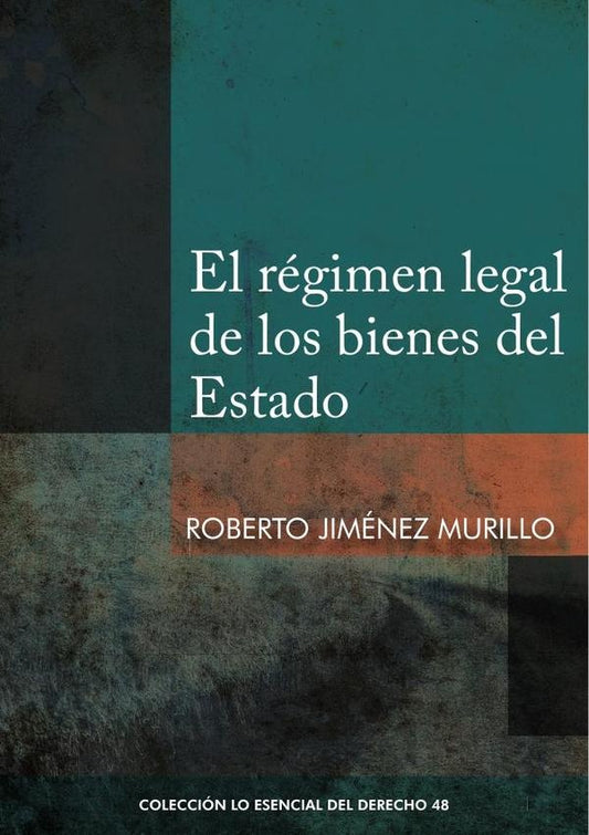 El regimen legal de los bienes del estado | Roberto Jimenez Murillo