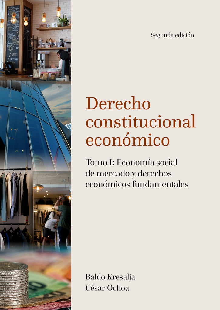 Derecho constitucional economico. Tomo I: Economia social de mercado y derechos economicos fundament | Cesar Ochoa Cardich