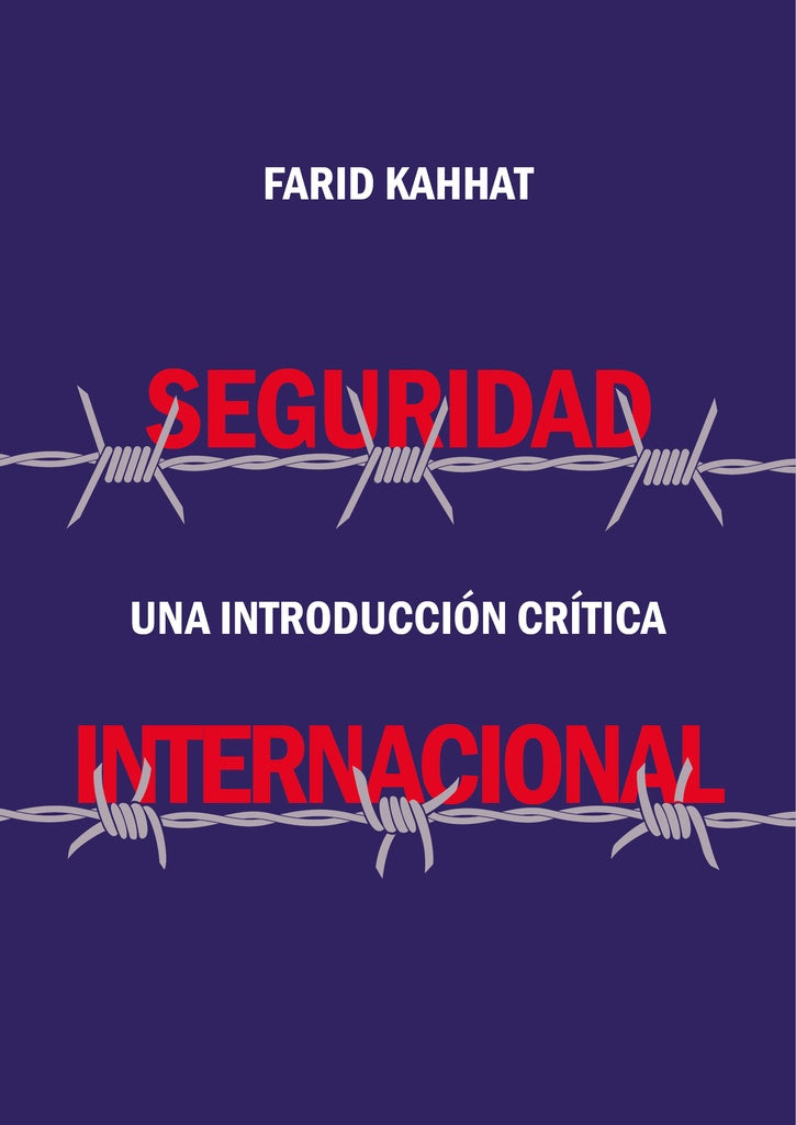 Seguridad internacional. Una introduccion critica | Farid Kahhat