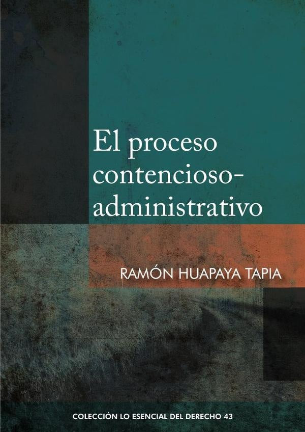 El proceso contencioso-administrativo | Ramon Huapaya Tapia