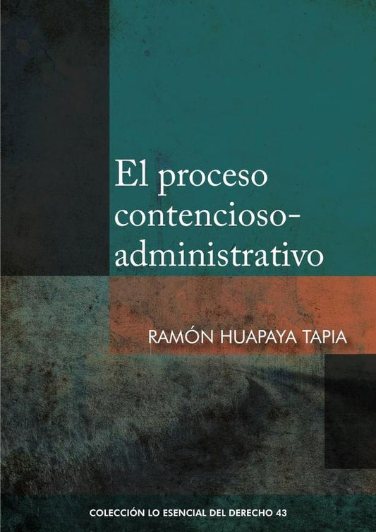 El proceso contencioso-administrativo | Ramon Huapaya Tapia