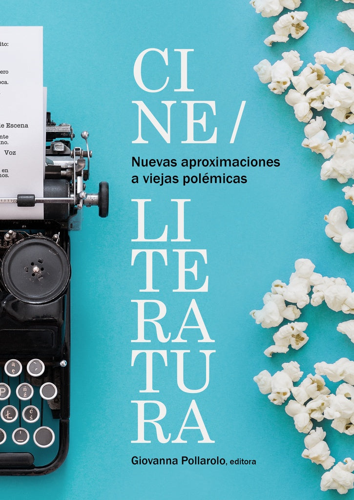 Nuevas aproximaciones a viejas polemicas: cine/literatura | Giovanna Pollarolo