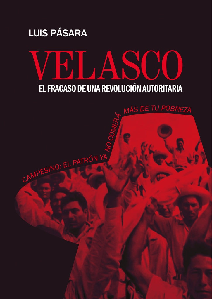 Velasco, el fracaso de una revolucion autoritaria | Luis Pasara