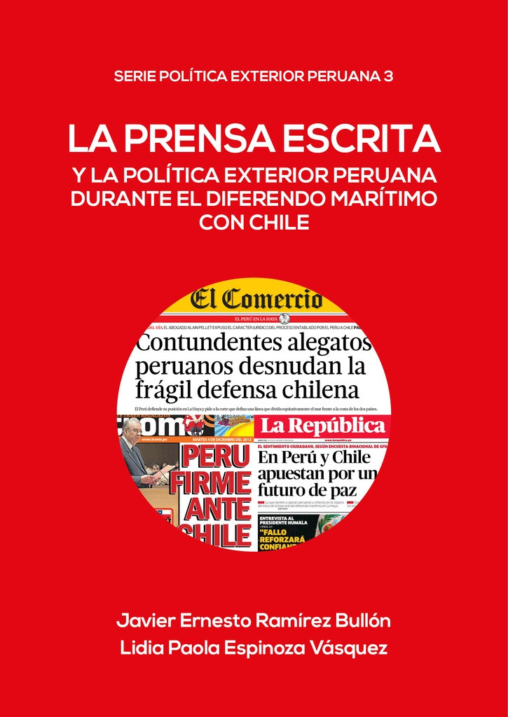 La prensa escrita y la politica exterior peruana durante el diferendo maritimo con Chile | Lidia Paola Espinoza Vasquez
