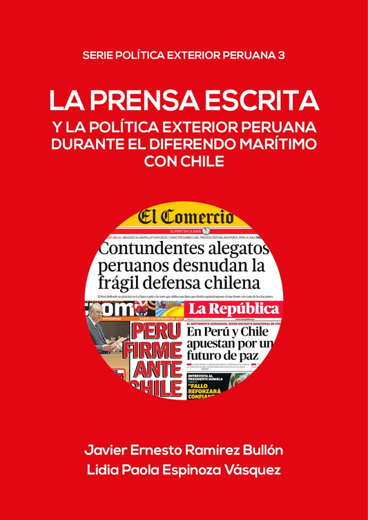 La prensa escrita y la politica exterior peruana durante el diferendo maritimo con Chile | Lidia Paola Espinoza Vasquez