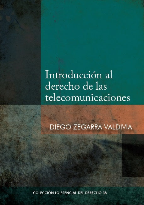 Introduccion al derecho de las telecomunicaciones | Diego Zegarra