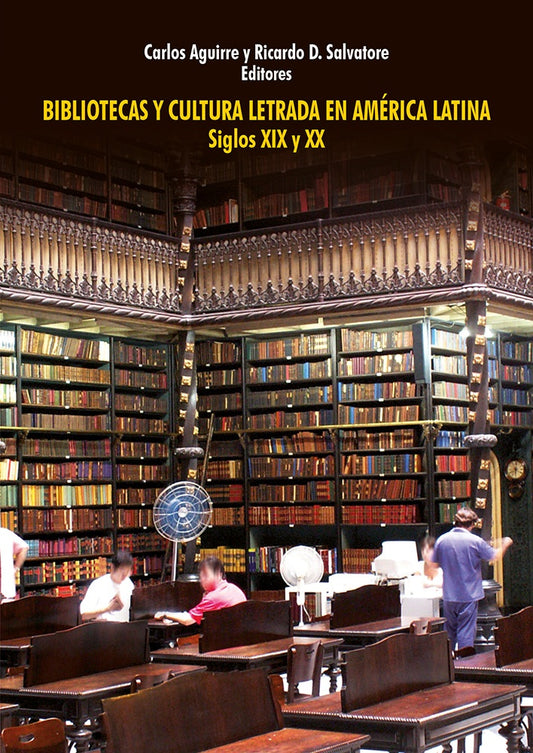 Bibliotecas y cultura letrada en America Latina | Carlos Aguirre
