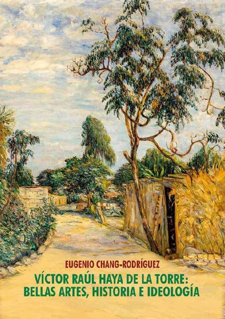 Victor Raul Haya de la Torre | EUGENIO Chang-Rodriguez