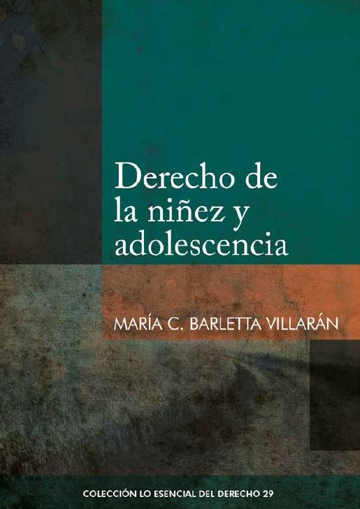 Derecho de la ni?ez y adolescencia | Maria Consuelo Barletta Villaran