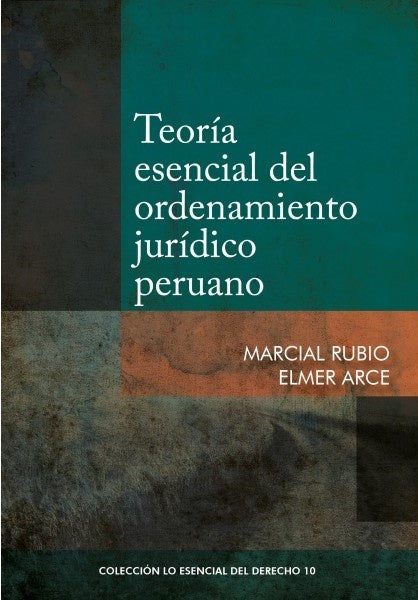 Teoria esencial del ordenamiento juridico peruano | MarcialRubio Correa