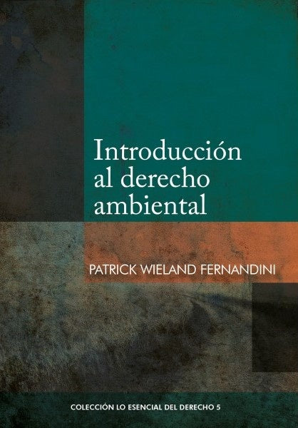Introduccion al derecho ambiental | Patrick Wieland Fernandini